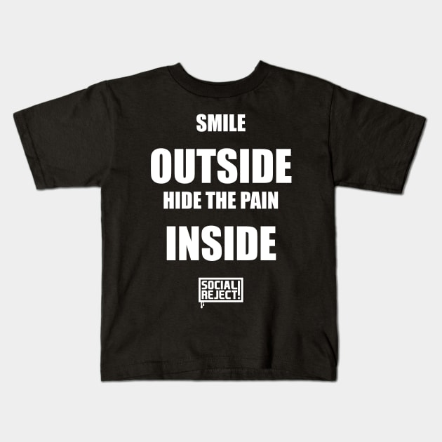 Smile Outside Hide The Pain Inside (White) Kids T-Shirt by Social Reject!